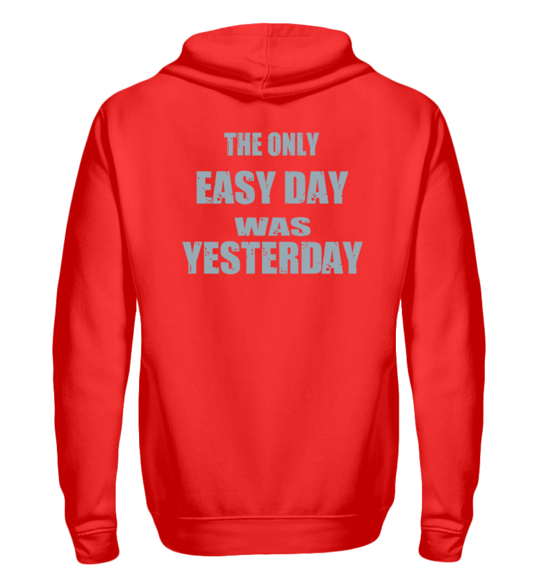 The Only Easy Day Was Yesterday - Zip-Hoodie-5761